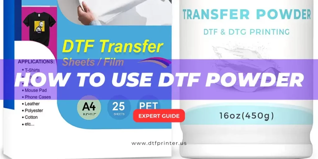 How to Use DTF Powder: A Step-by-Step Guide 2023