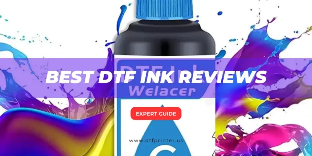 9 Best DTF Ink in Expert Review