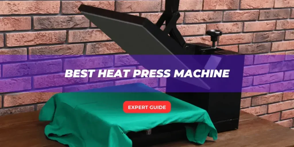 8 Best Heat Press Machine Top Selected